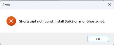 Error message shown when neither Ghostscript nor BulkSigner is installed
