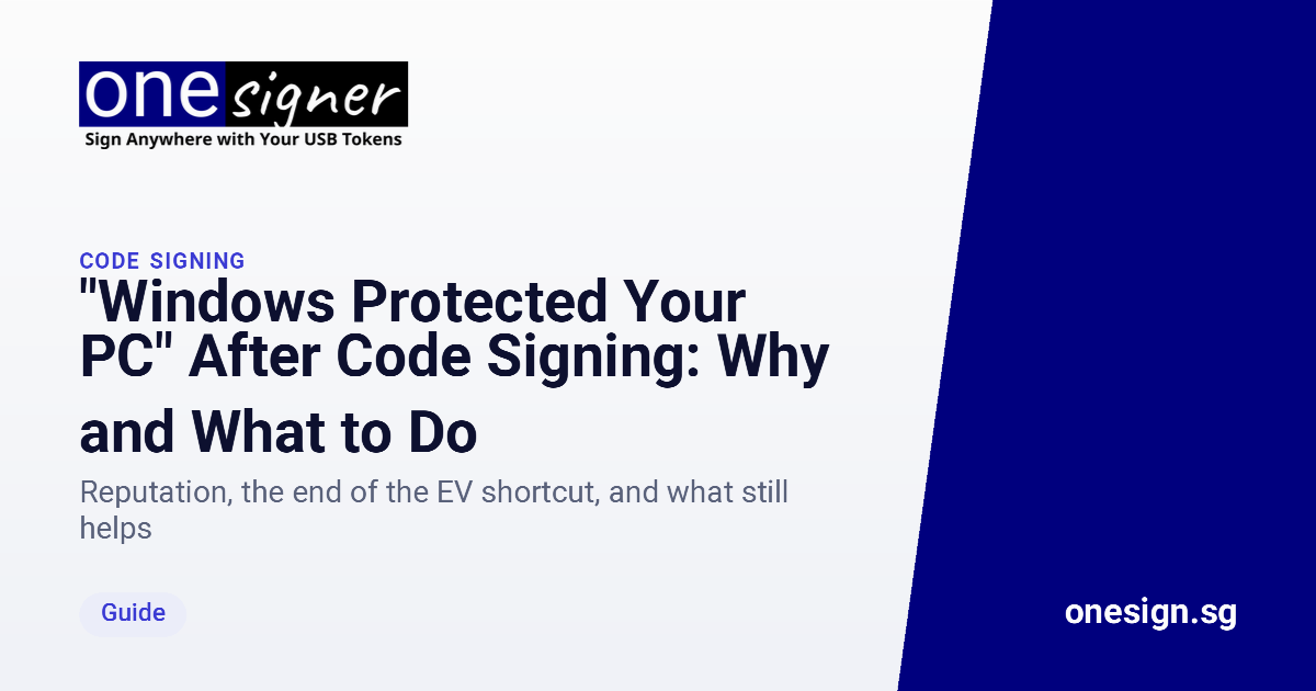 "Windows Protected Your PC" After Code Signing: Why and What to Do