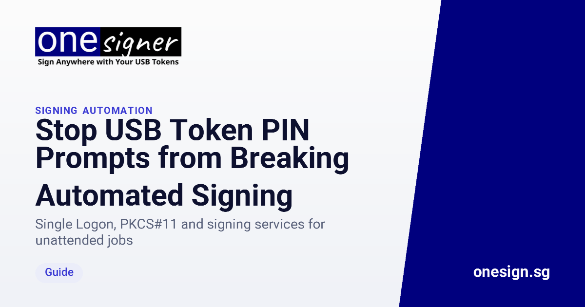 Stop USB Token PIN Prompts from Breaking Automated Signing